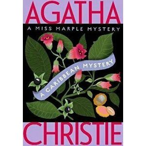 A Caribbean Mystery. A Miss Marple Mystery, Paperback - Agatha Christie imagine