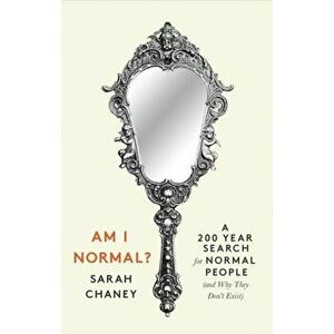 Am I Normal?. The 200-Year Search for Normal People (and Why They Don't Exist), Main, Hardback - Sarah Chaney imagine