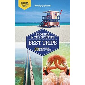Lonely Planet Florida & the South's Best Trips. 4 ed, Paperback - Regis St Louis imagine