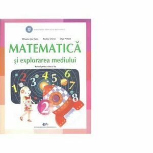 Matematica si explorarea mediului. Manual pentru clasa a II-a, 370529 - Rodica Chiran, Olga Piriiala, Mihaela-Ada Radu imagine