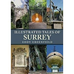 Illustrated Tales of Surrey, Paperback - Eddy Greenfield imagine