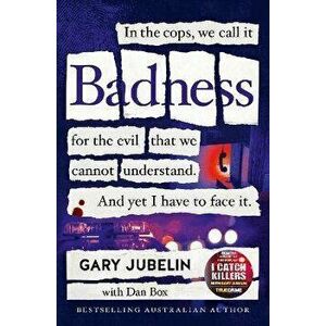 Badness, Paperback - Gary Jubelin imagine
