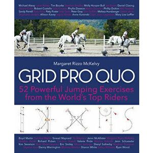 Grid Pro Quo. 52 Powerful Jumping Exercises from the World's Top Riders, Spiral Bound - Margaret Rizzo McKelvy imagine