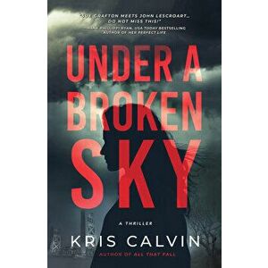 Under A Broken Sky. A Novel, Hardback - Kris Calvin imagine