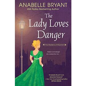 The Lady Loves Danger, Paperback - Anabelle Bryant imagine