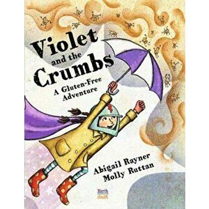 Violet and the Crumbs. A Gluten-Free Adventure, Hardback - Molly Ruttan imagine