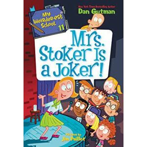 My Weirder-est School #11: Mrs. Stoker Is a Joker!, Hardback - Dan Gutman imagine