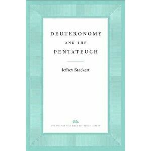 Deuteronomy and the Pentateuch, Hardback - Jeffrey Stackert imagine
