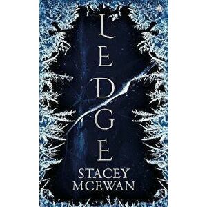Ledge. The Glacian Trilogy, Book I, New ed, Hardback - Stacey McEwan imagine