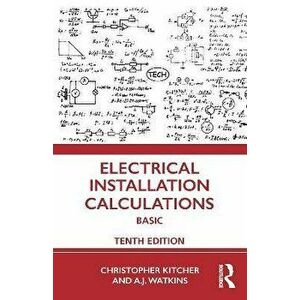 Electrical Installation Calculations. Basic, 10 ed, Paperback - A.J. Watkins imagine