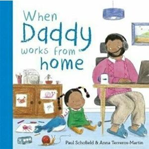 When Daddy Works From Home, Board book - Paul Schofield imagine