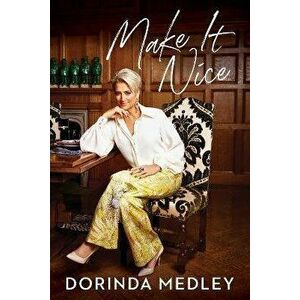Make It Nice, Paperback - Dorinda Medley imagine