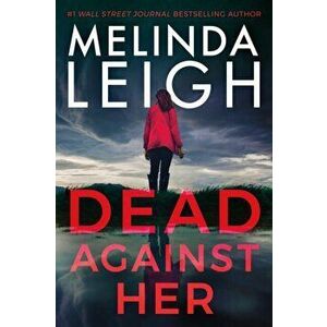 Dead Against Her, Hardback - Melinda Leigh imagine