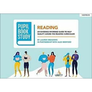 Pupil Book Study: Reading: An evidence-informed guide to help quality assure the reading curriculum, Paperback - Lauren Meadows imagine