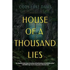House Of A Thousand Lies. A Novel, Hardback - Cody Luke Davis imagine