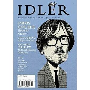 The Idler 85, Jul/Aug 22. Featuring Jarvis Cocker plus wild swimming, mudlarking and more, Paperback - *** imagine