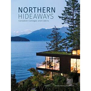 Northern Hideaways. Canadian Cottages and Cabins, Hardback - *** imagine