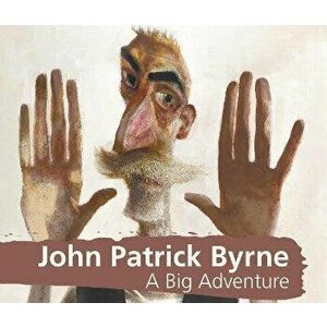 John Patrick Byrne A Big Adventure, Paperback - Martin McSheaffrey-Craig imagine