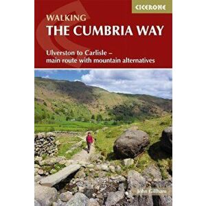 Walking The Cumbria Way. Ulverston to Carlisle - main route with mountain alternatives, 2 Revised edition, Paperback - John Gillham imagine