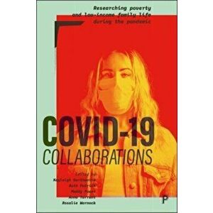 COVID-19 Collaborations. Researching Poverty and Low-Income Family Life during the Pandemic, Paperback - *** imagine