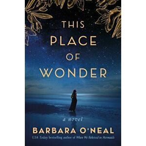 This Place of Wonder. A Novel, Hardback - Barbara O'Neal imagine