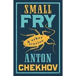 Small Fry and Other Stories, Paperback - Anton Chekhov imagine