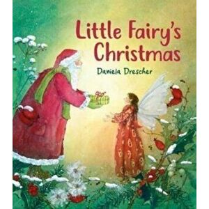 Little Fairy's Christmas. 2 Revised edition, Hardback - Daniela Drescher imagine