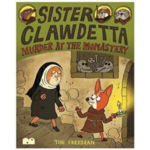 Sister Clawdetta. Murder at the Monastery, Paperback - Tor Freeman imagine