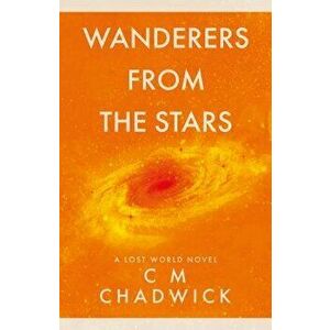 Wanderers From The Stars, Hardback - C M Chadwick imagine