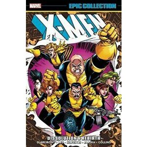 X-men Epic Collection: Dissolution & Rebirth, Paperback - Chris Claremont imagine