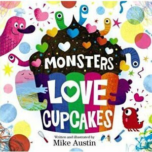 Monsters Love Cupcakes, Hardback - Mike Austin imagine