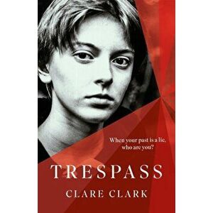 Trespass, Paperback - Clare Clark imagine
