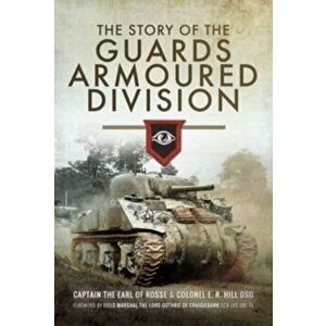 The Story of the Guards Armoured Division, Paperback - Hill, E R imagine