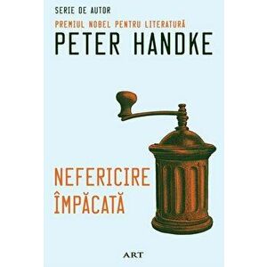 Nefericire impacata - Peter Handke imagine