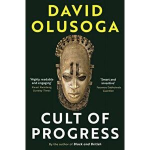 Cult of Progress. Main, Paperback - David Olusoga imagine