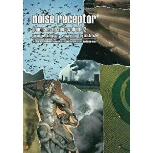 Noise Receptor Journal: Volume 2. sound with impact - analysing the abstract, Paperback - *** imagine