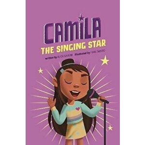 Camila the Singing Star, Paperback - Alicia Salazar imagine