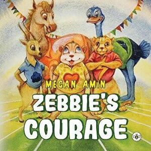 Zebbie's Courage, Paperback - Megan Amin imagine