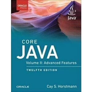 Core Java. Advanced Features, Volume 2, 12 ed, Paperback - Cay Horstmann imagine