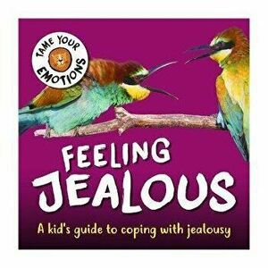 Tame Your Emotions: Feeling Jealous, Paperback - Susie Williams imagine