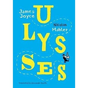 Ulysses. Mahler after Joyce, Paperback - Nicolas Mahler imagine