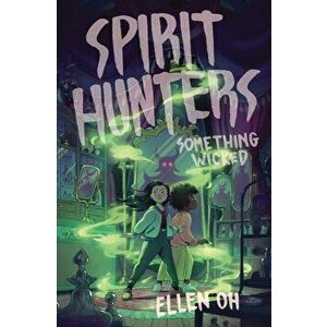 Spirit Hunters #3: Something Wicked, Hardback - Ellen Oh imagine