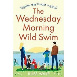 The Wednesday Morning Wild Swim, Paperback - Jules Wake imagine