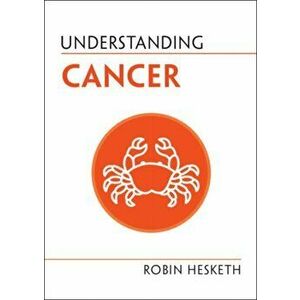 Understanding Cancer, Paperback - Robin (University of Cambridge) Hesketh imagine