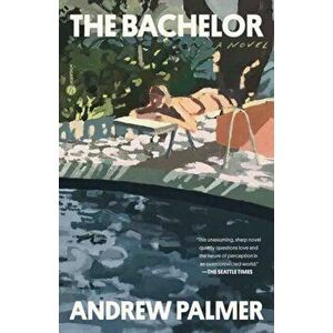 The Bachelor. A Novel, Paperback - Andrew Palmer imagine