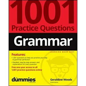 Grammar - 1001 Practice Questions For Dummies, 2nd Edition (+ Free Online Practice), Paperback - G Woods imagine