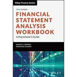 Financial Statement Analysis Workbook - A Practitioner's Guide, Fifth Edition, Paperback - MS Fridson imagine