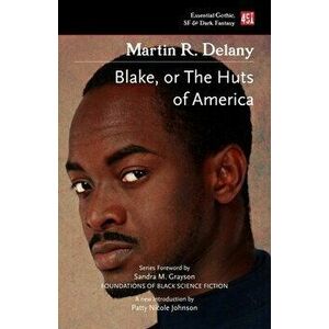 Blake; or The Huts of America, Paperback - Martin R. Delany imagine