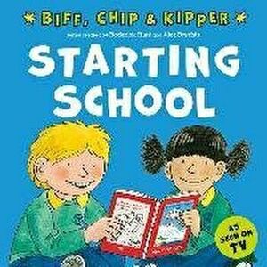 Starting School (First Experiences with Biff, Chip & Kipper). 1, Paperback - Annemarie Young imagine