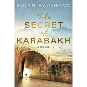 The Secret of Karabakh, Paperback - Fidan Bagirova imagine